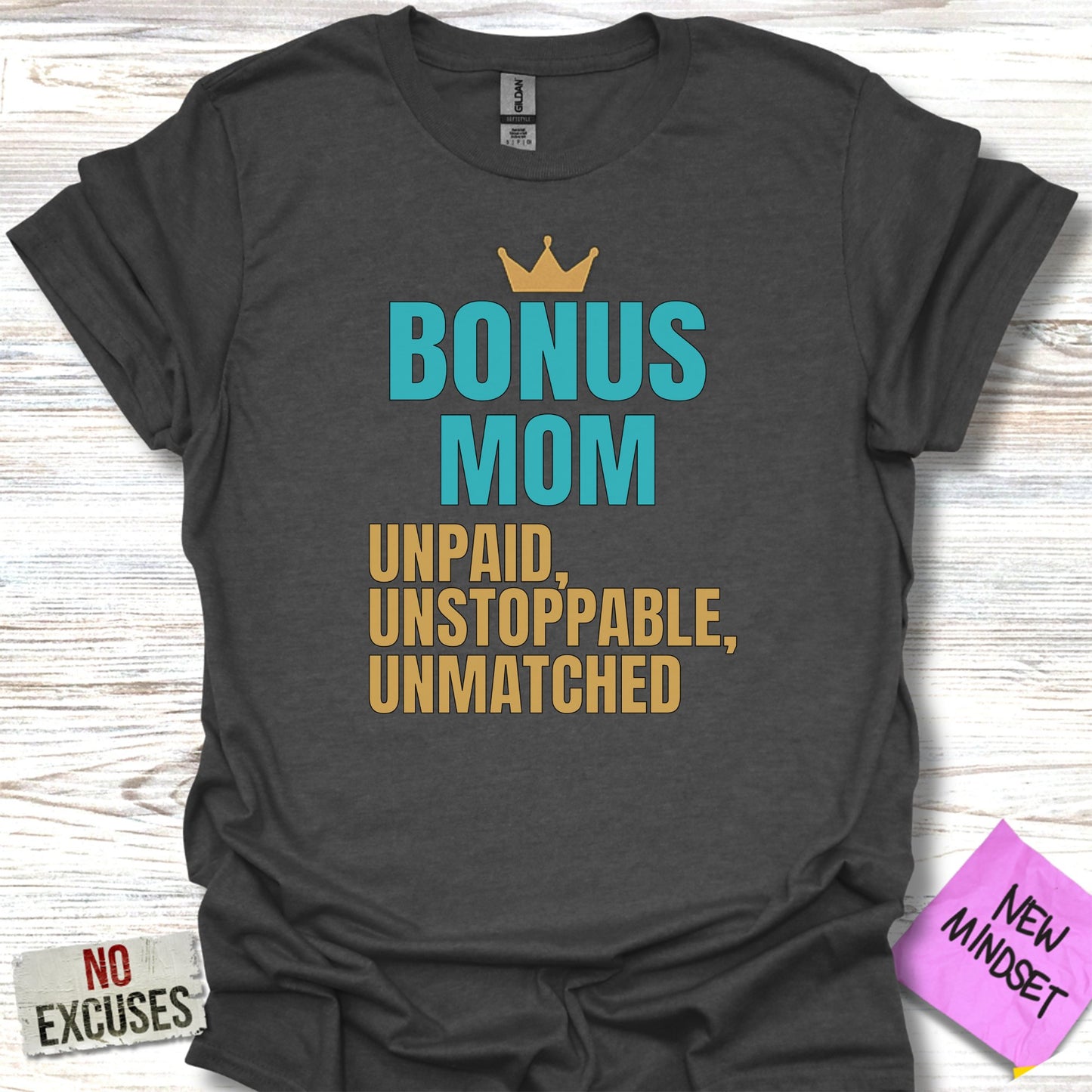 Bonus Mom Unpaid Unstoppable Unmatched T-shirt product