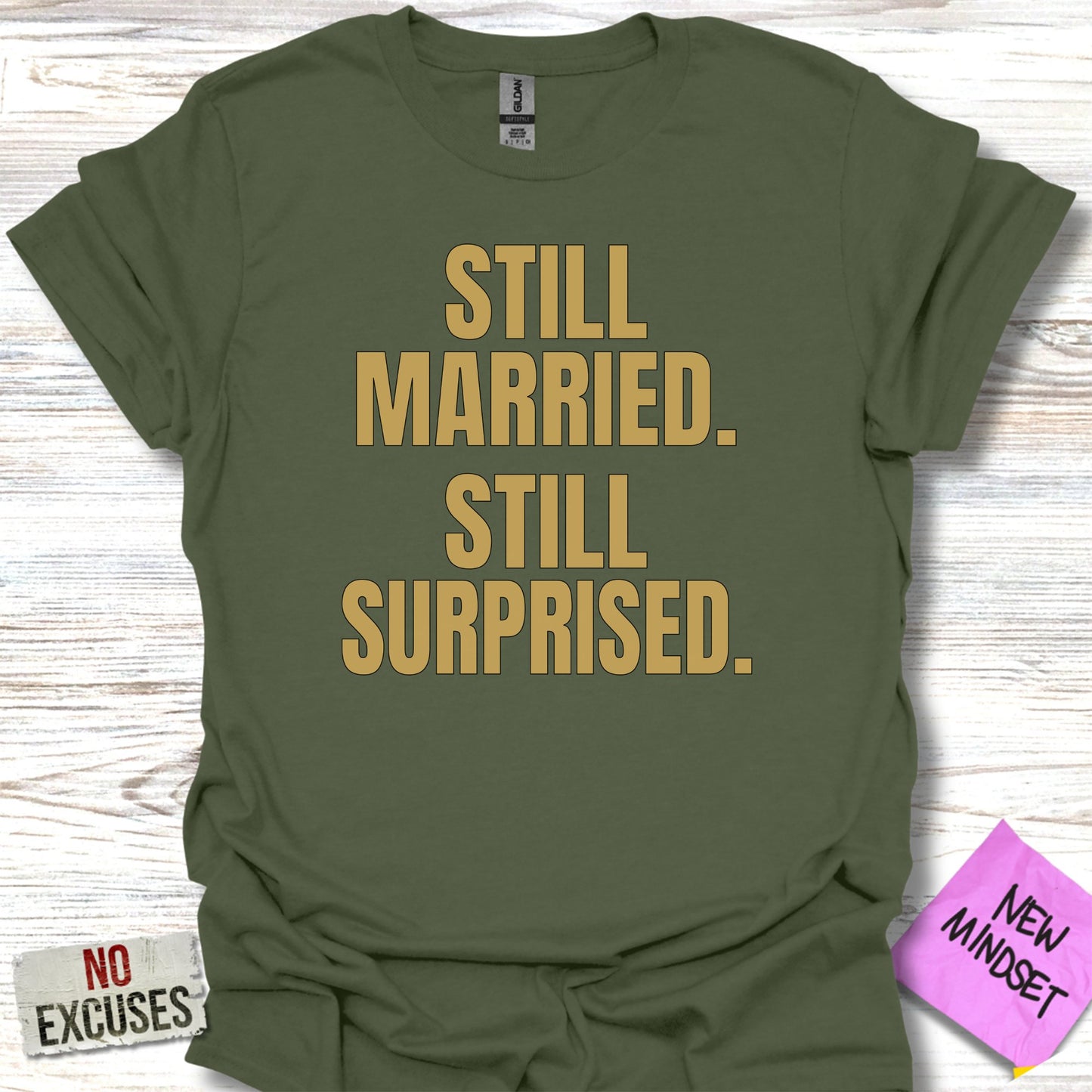 Still Married Still Surprised T-shirt product