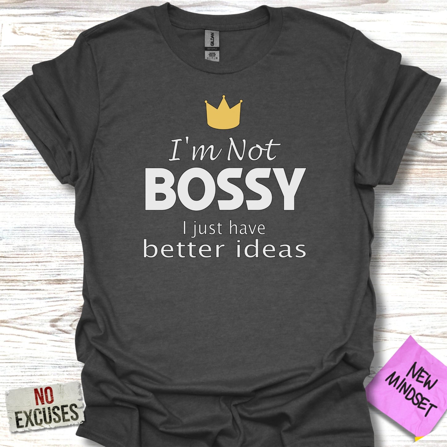 I'm Not Bossy I Just Have Better Ideas T-shirt product