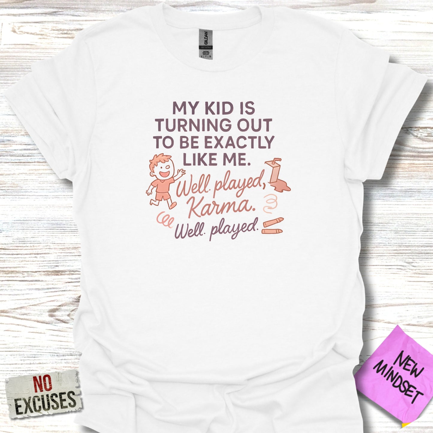 My Kid is Turning out Exactly Like Me T-shirt product