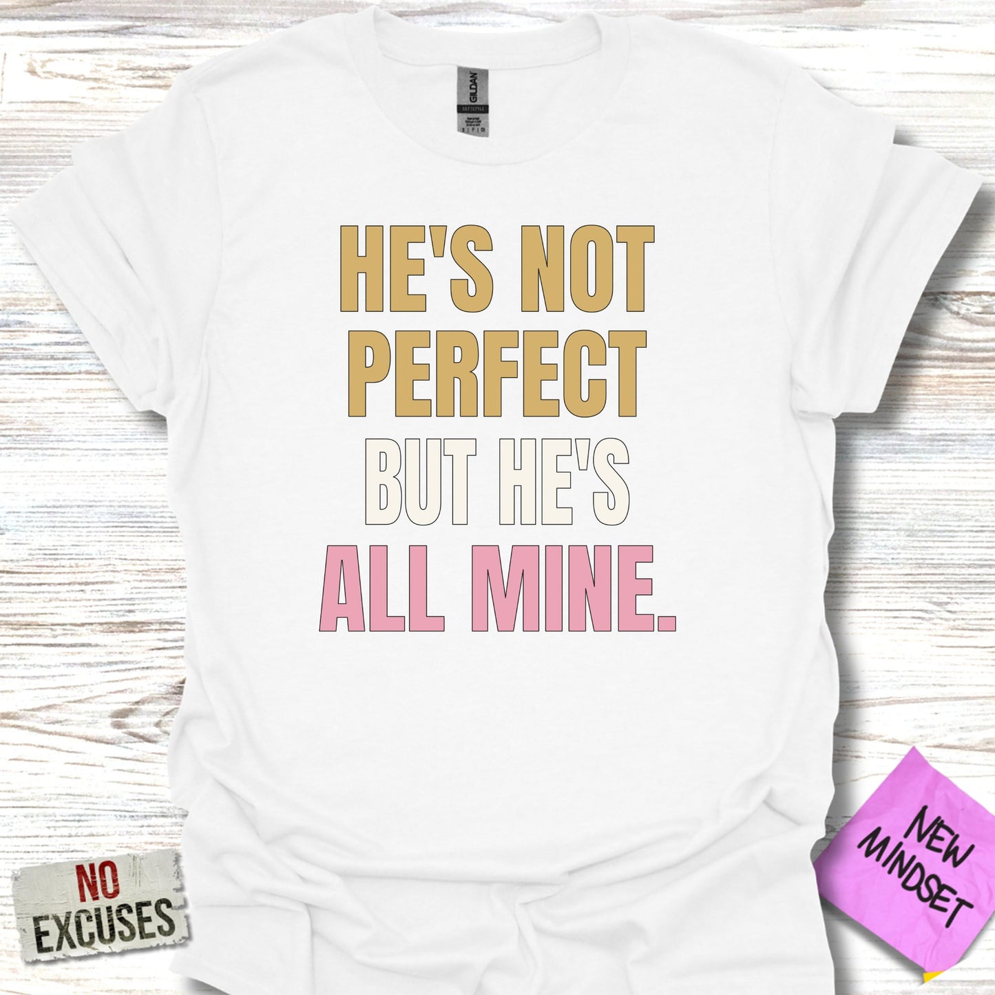 He's Not Perfect But He's All Mine Graphic T-Shirt product