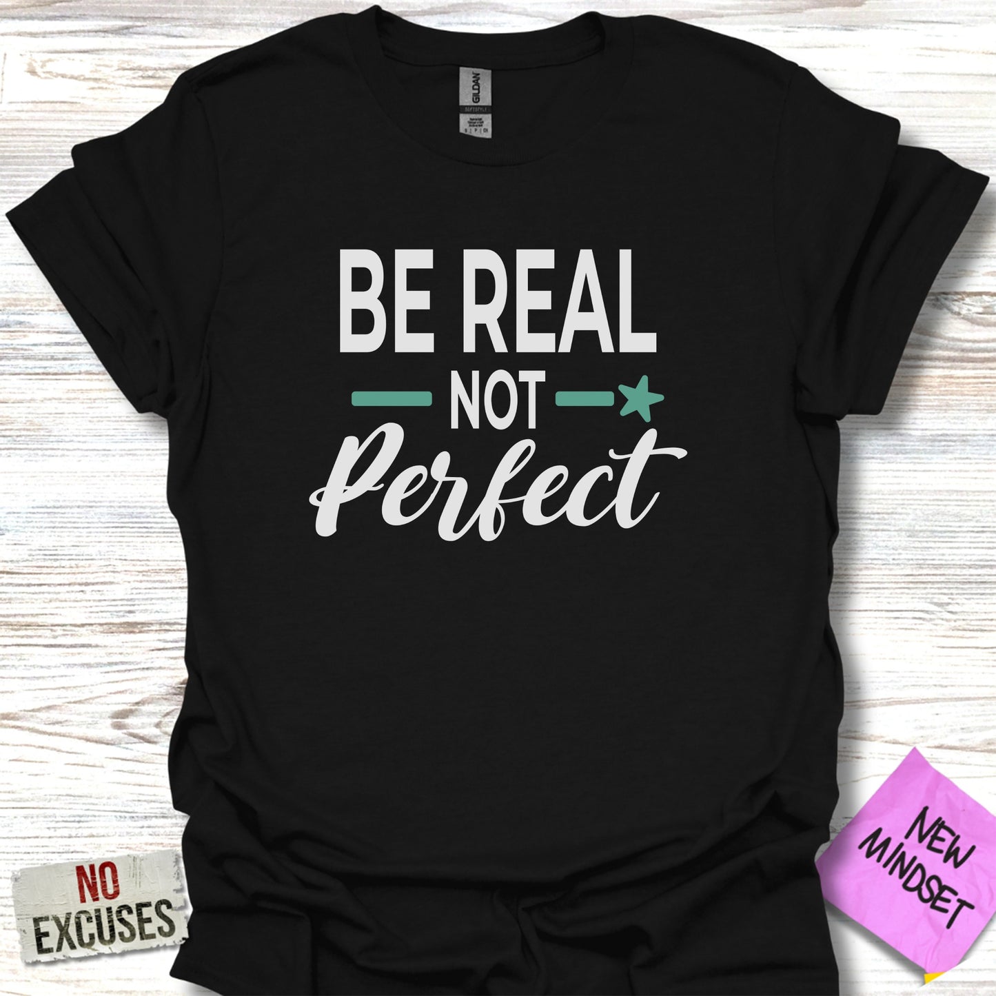 Be Real Not Perfect Motivational Statement T-shirt product type