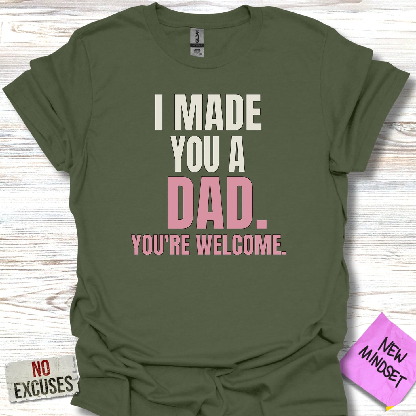 I Made You a Dad You're Welcome T-shirt product