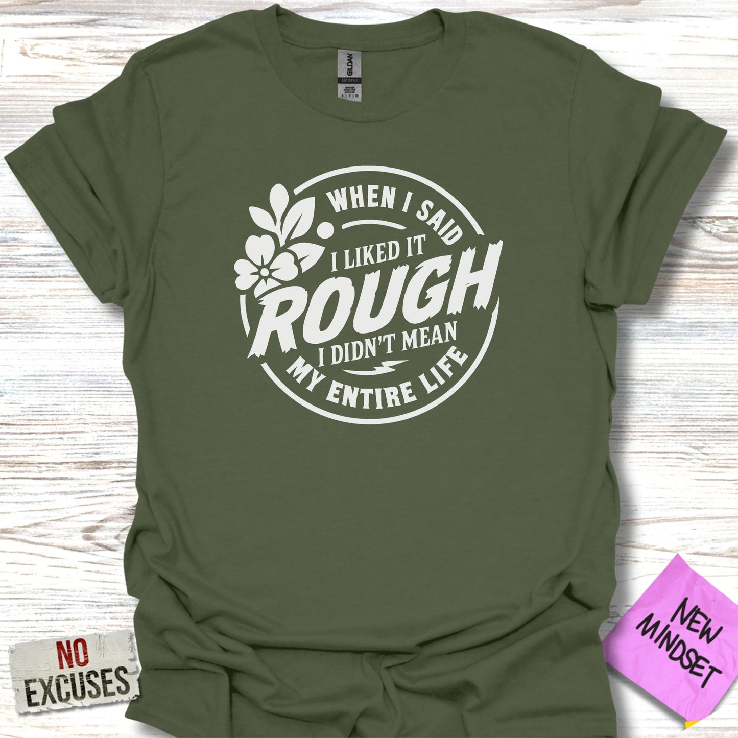 When I Said I Liked It Rough My Entire Life T-shirt product