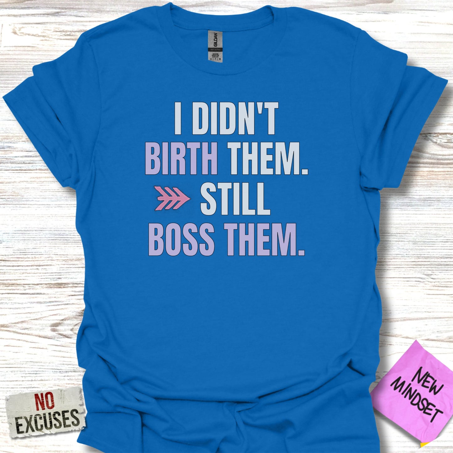 I Didn't Birth Them Still Boss Them T-shirt product
