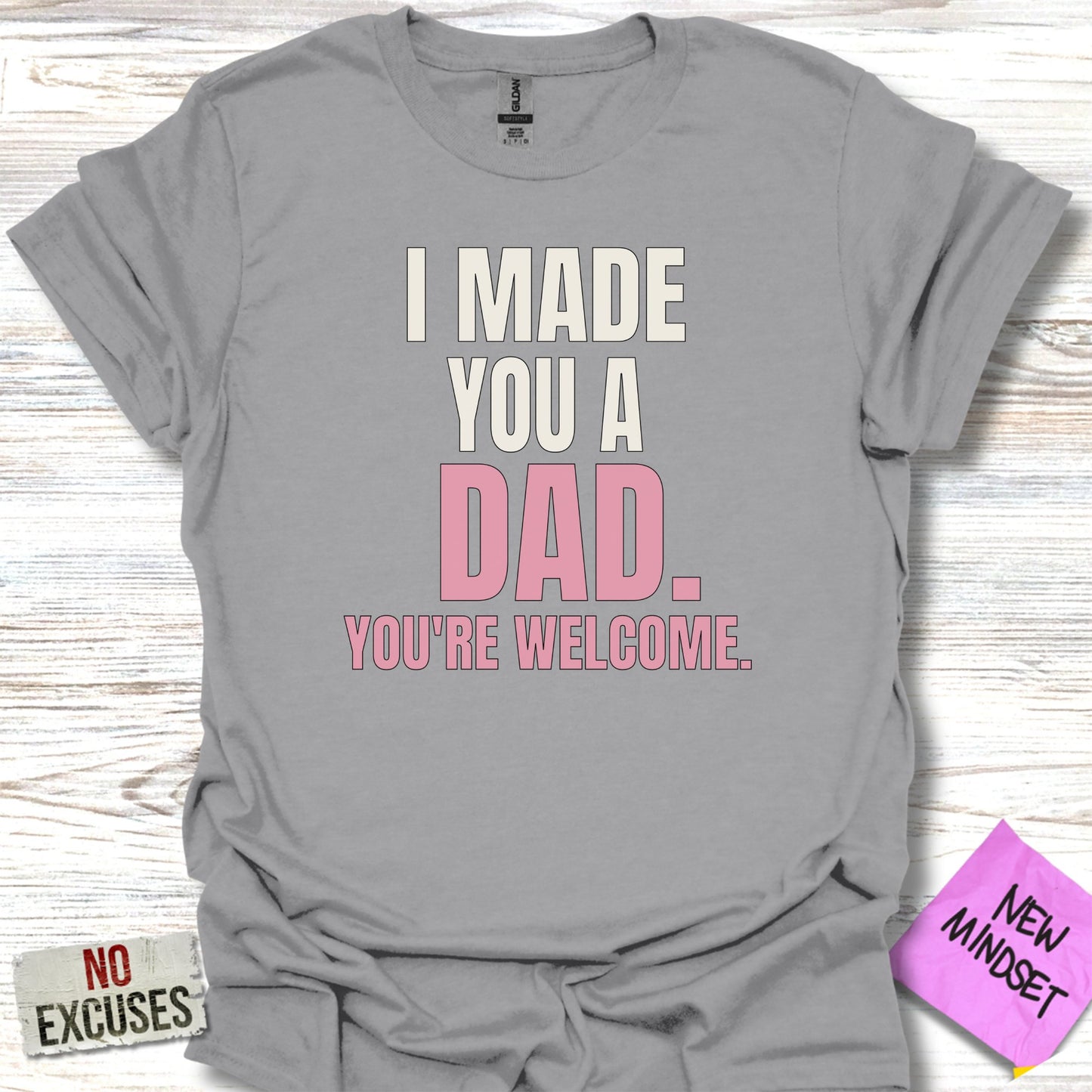 I Made You A Dad You're Welcome Graphic T-Shirt product type