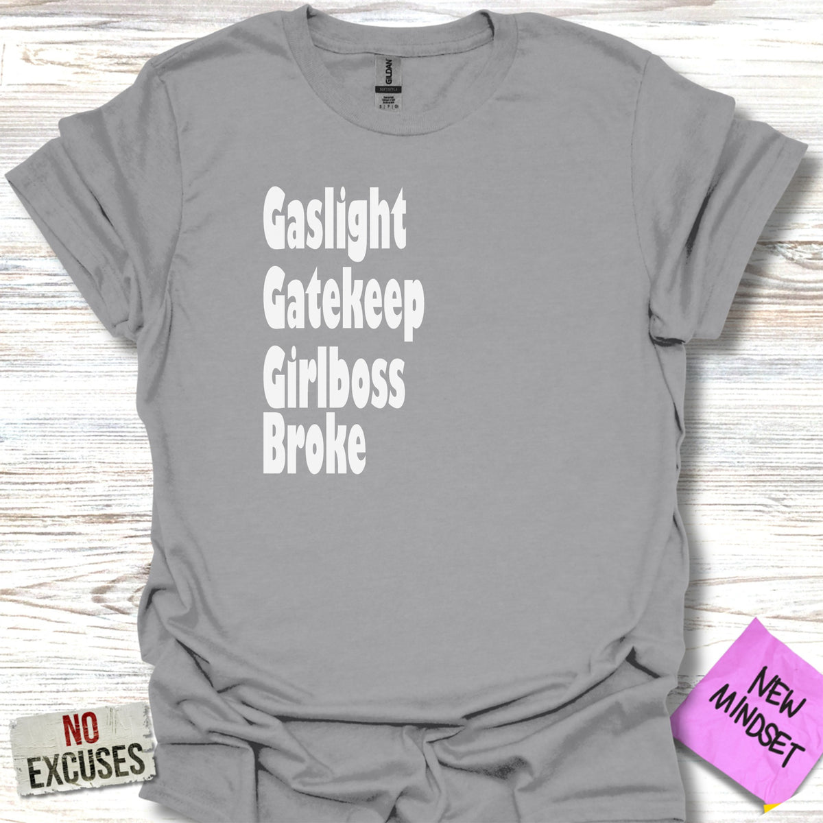 Inspirational Slogan T-Shirt Gaslight Gatekeep Girlboss