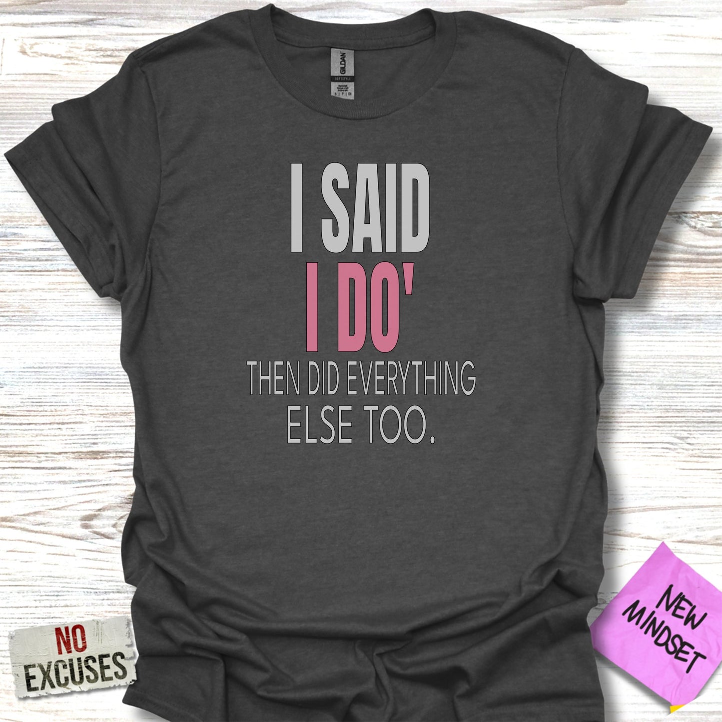 I Said I Do Then Did Everything Else Too product type