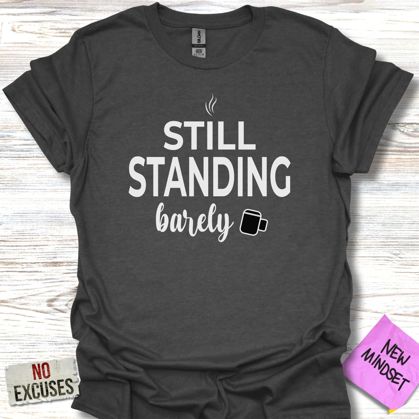 Still Standing Barely Graphic Tee Shirt product type