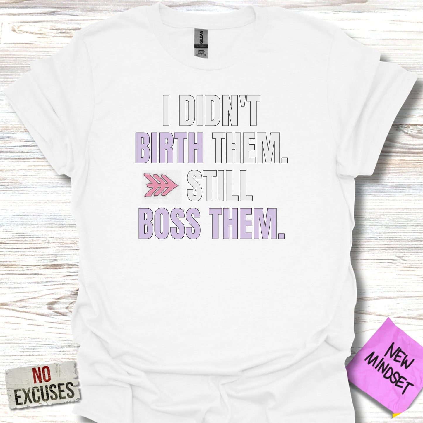 I Didn't Birth Them Still Boss Them T-shirt product type
