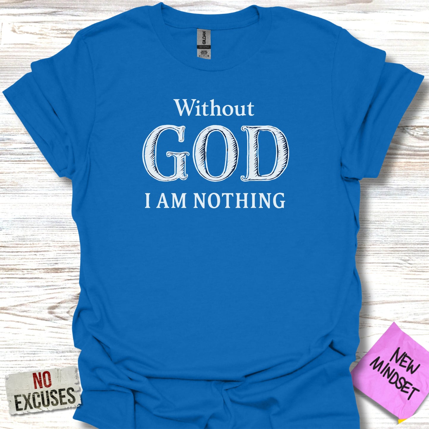 Without God I Am Nothing Statement T-shirt product type