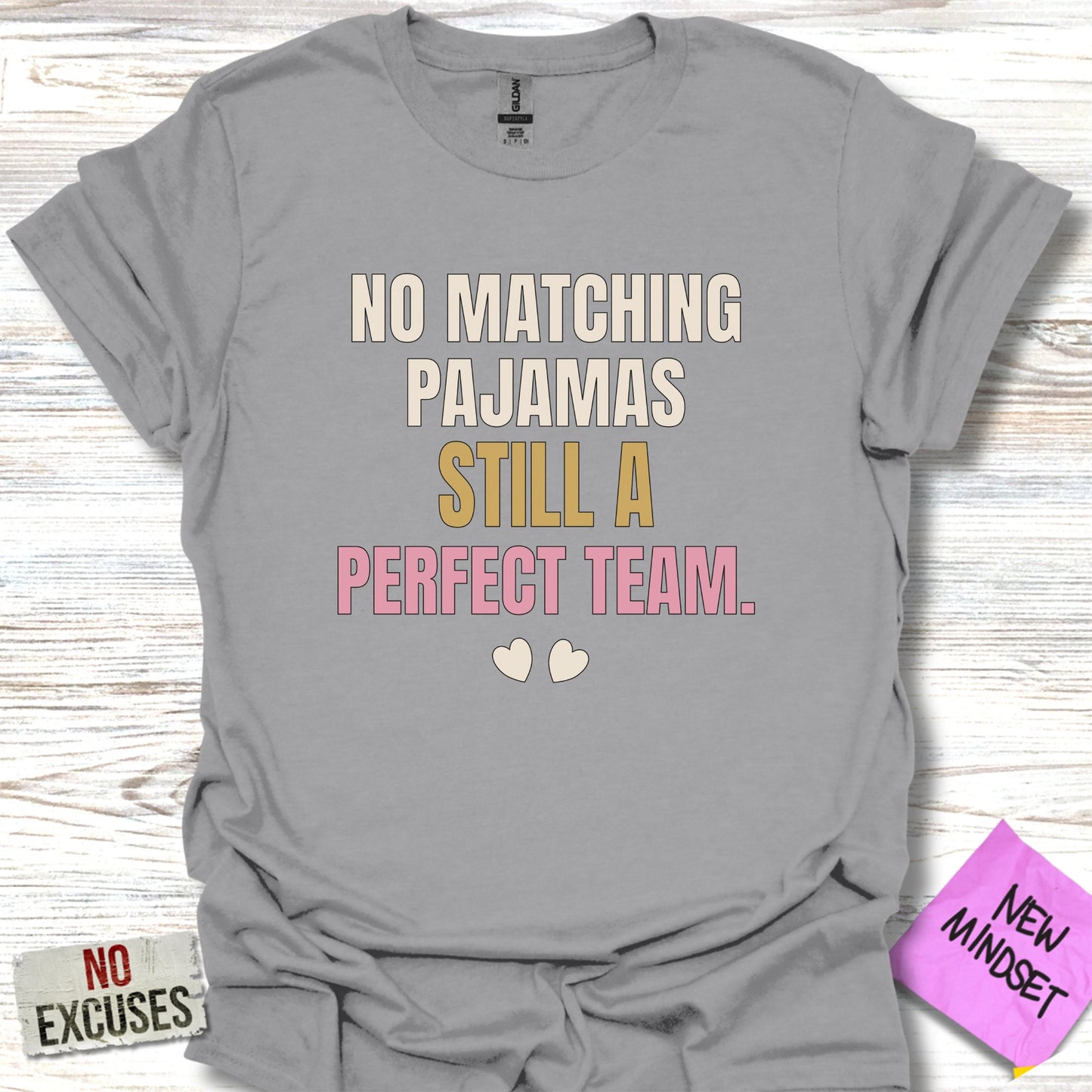 No Matching Pajamas Still A Perfect Team product