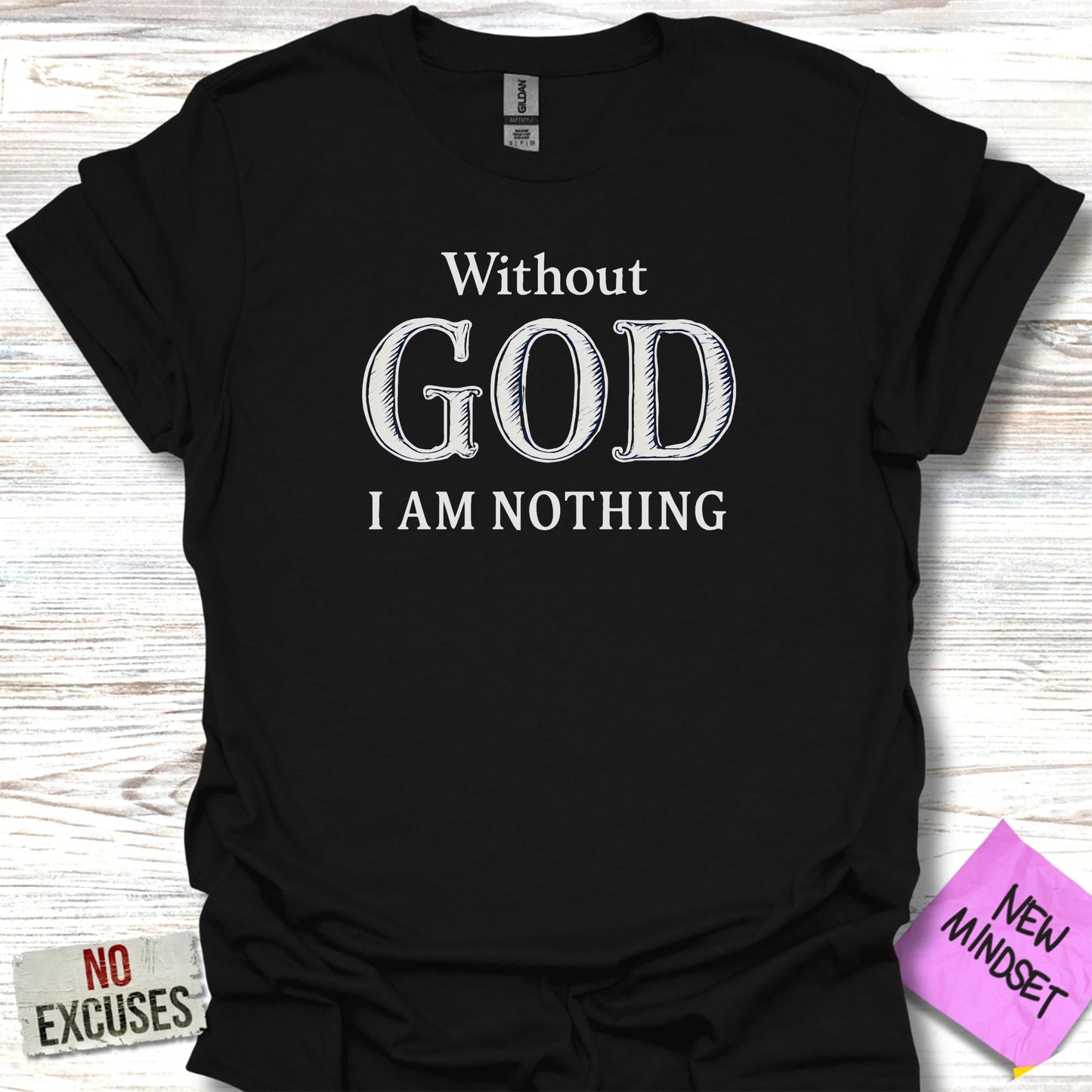 Without God I Am Nothing Inspirational Shirt product type