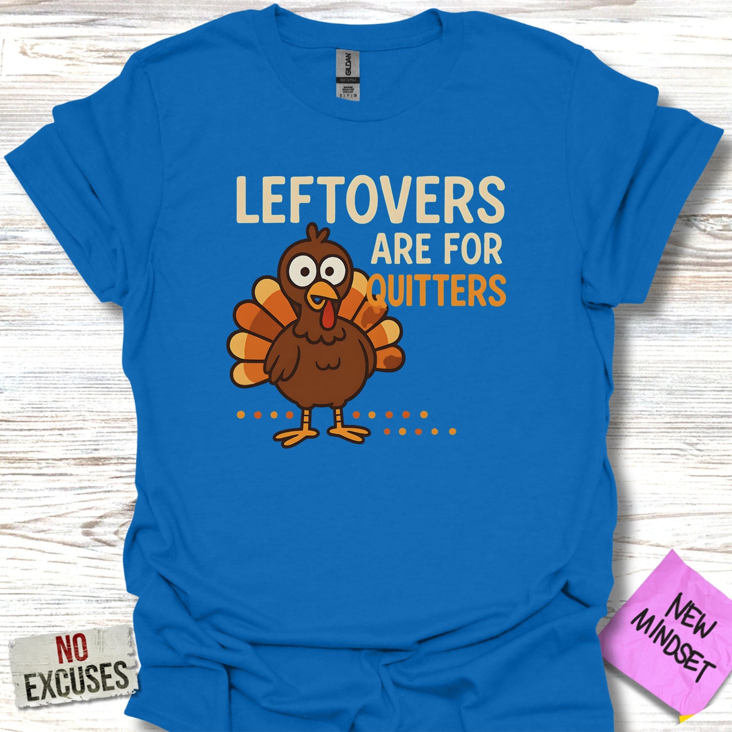 Leftovers Are For Quitters Funny Turkey Graphic product