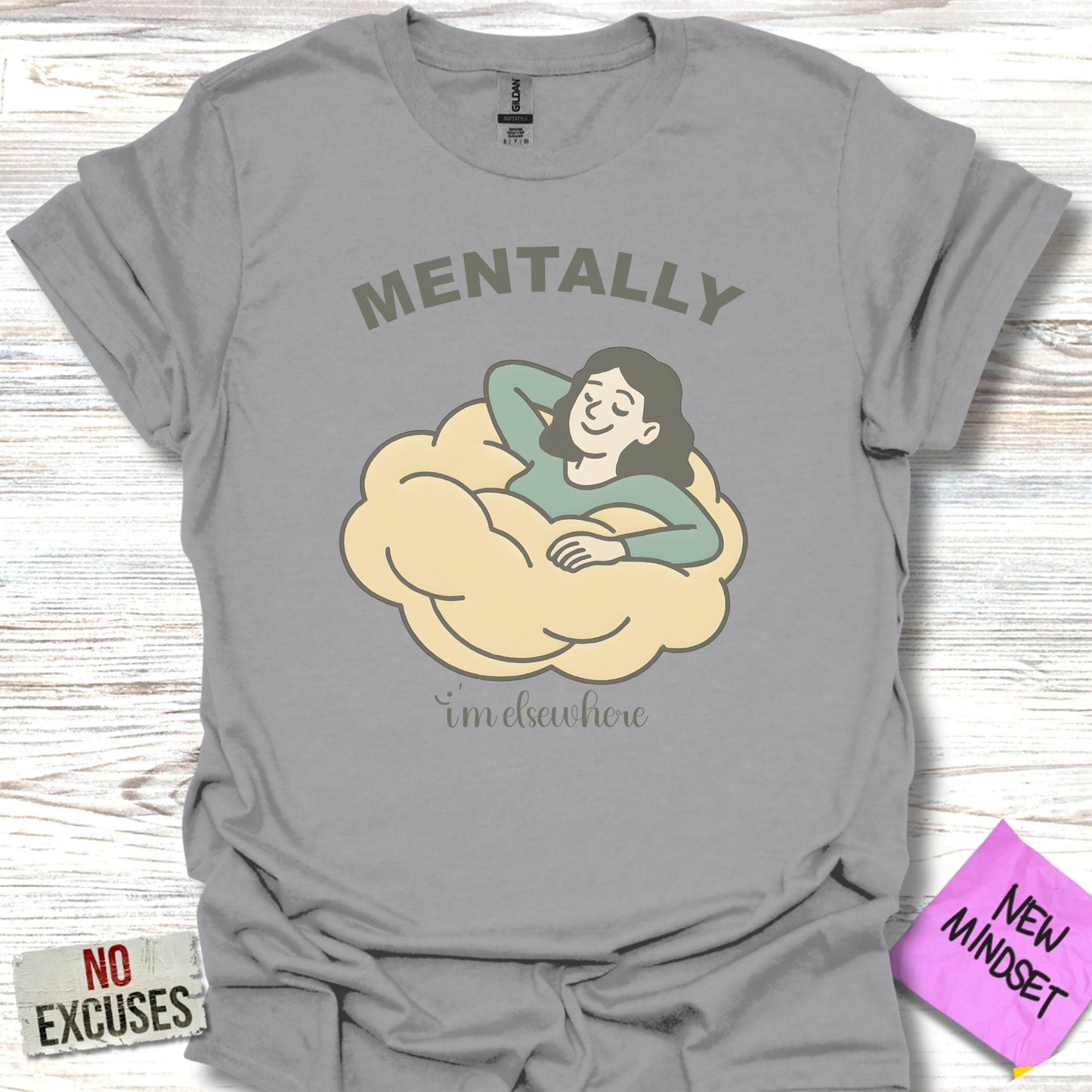 Mentally I'm Elsewhere Comfortable T-shirt product type