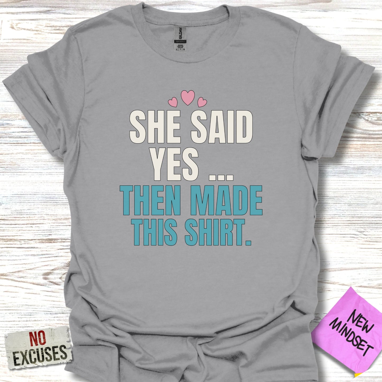She Said Yes Then Made This Shirt Funny Product type