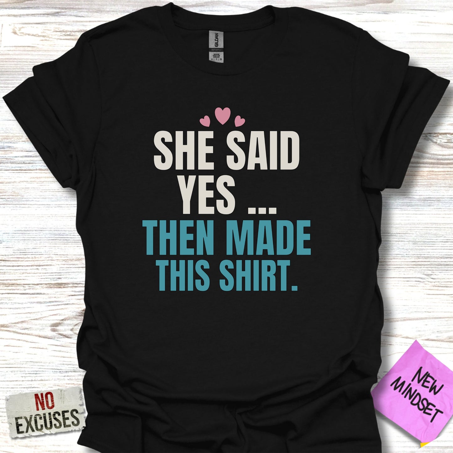 She Said Yes Then Made This Shirt product type
