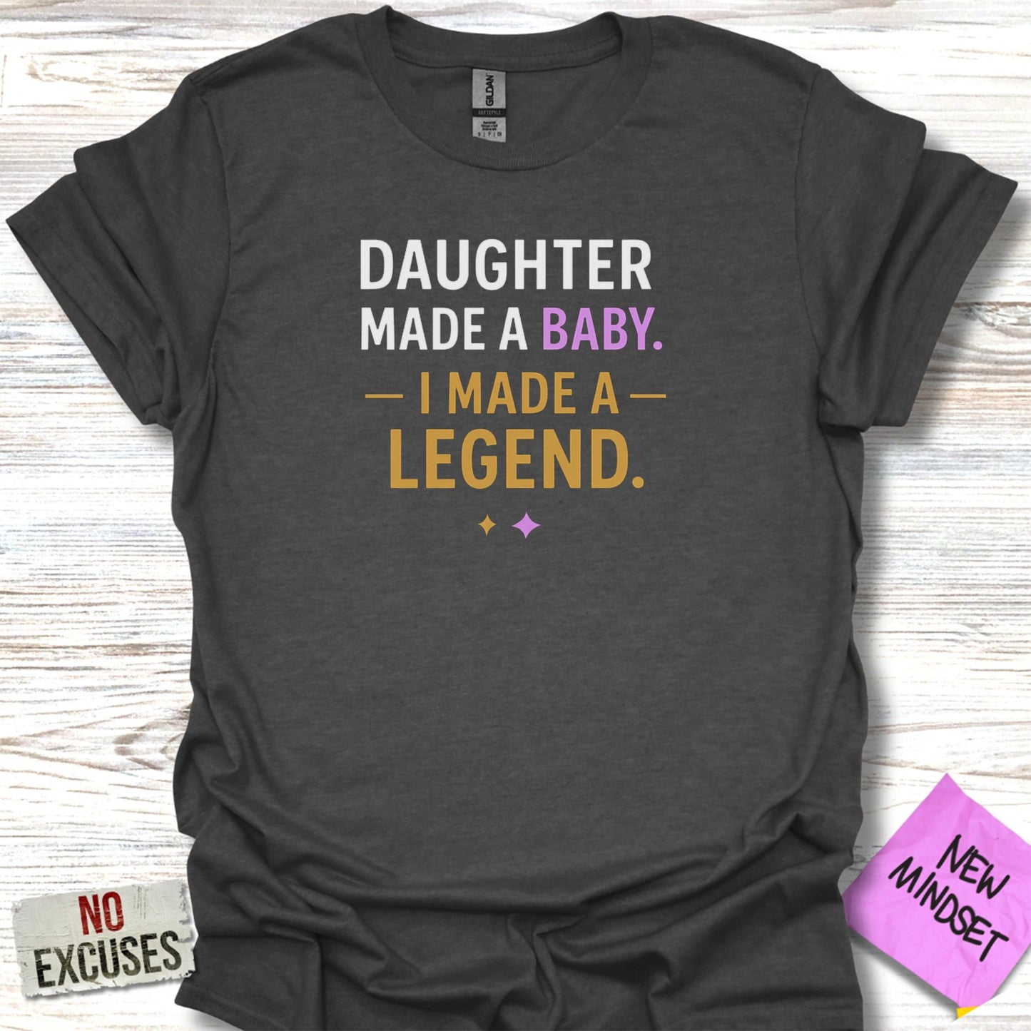 Daughter Made a Baby I Made a Legend T-shirt product