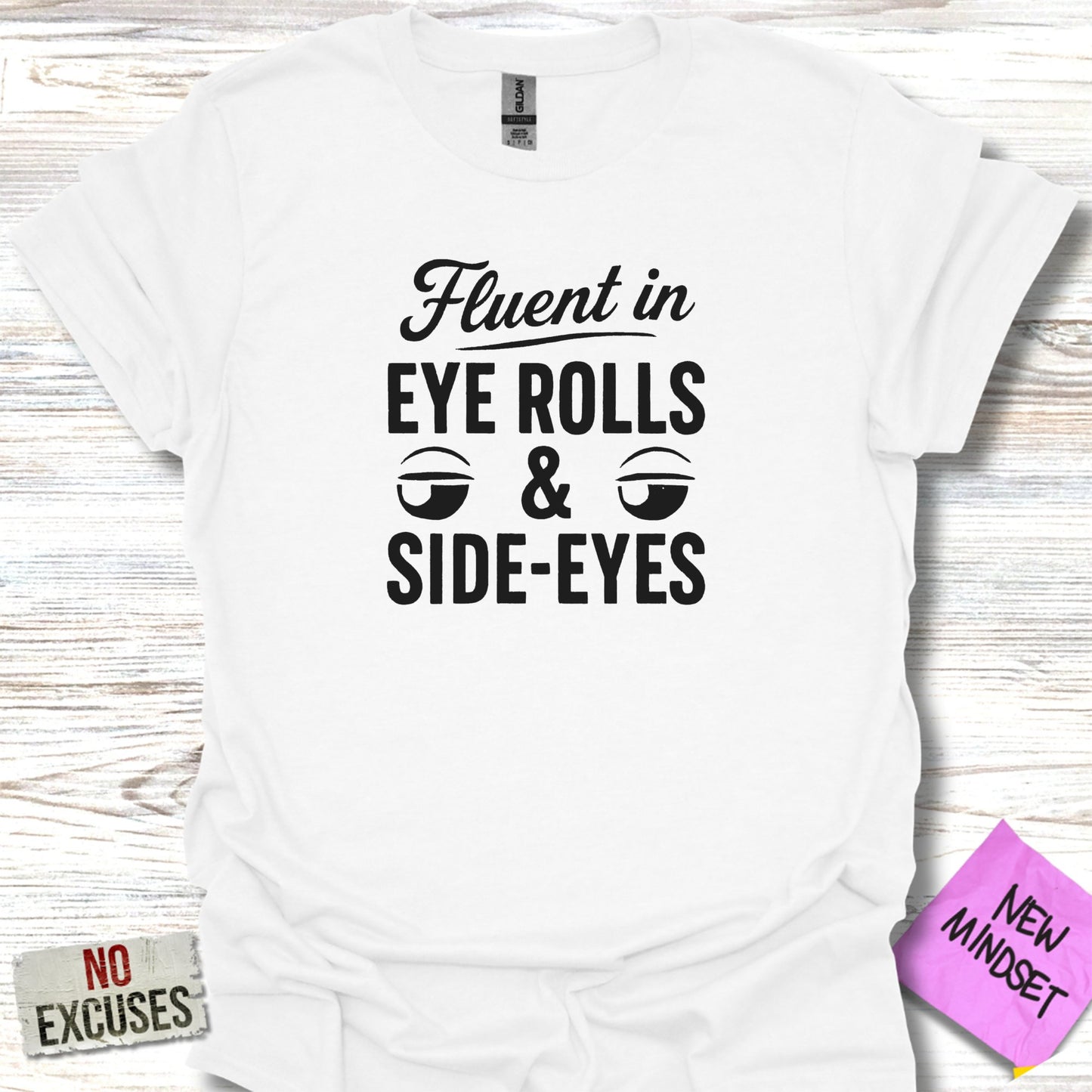 Fluent in Eye Rolls and Side Eyes T-shirt product