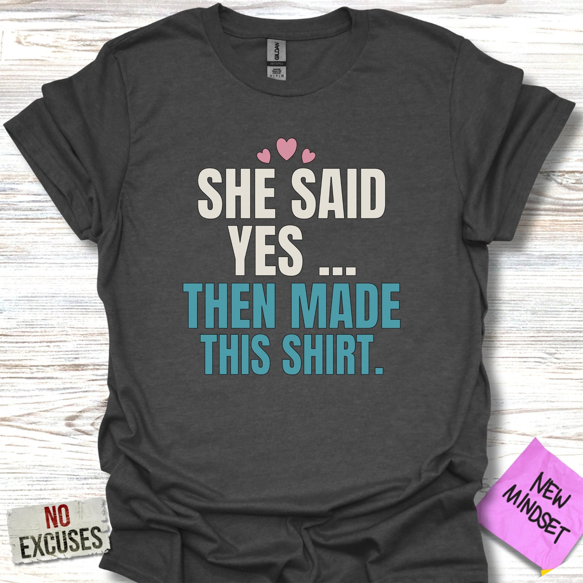 She Said Yes Then Made This Shirt product