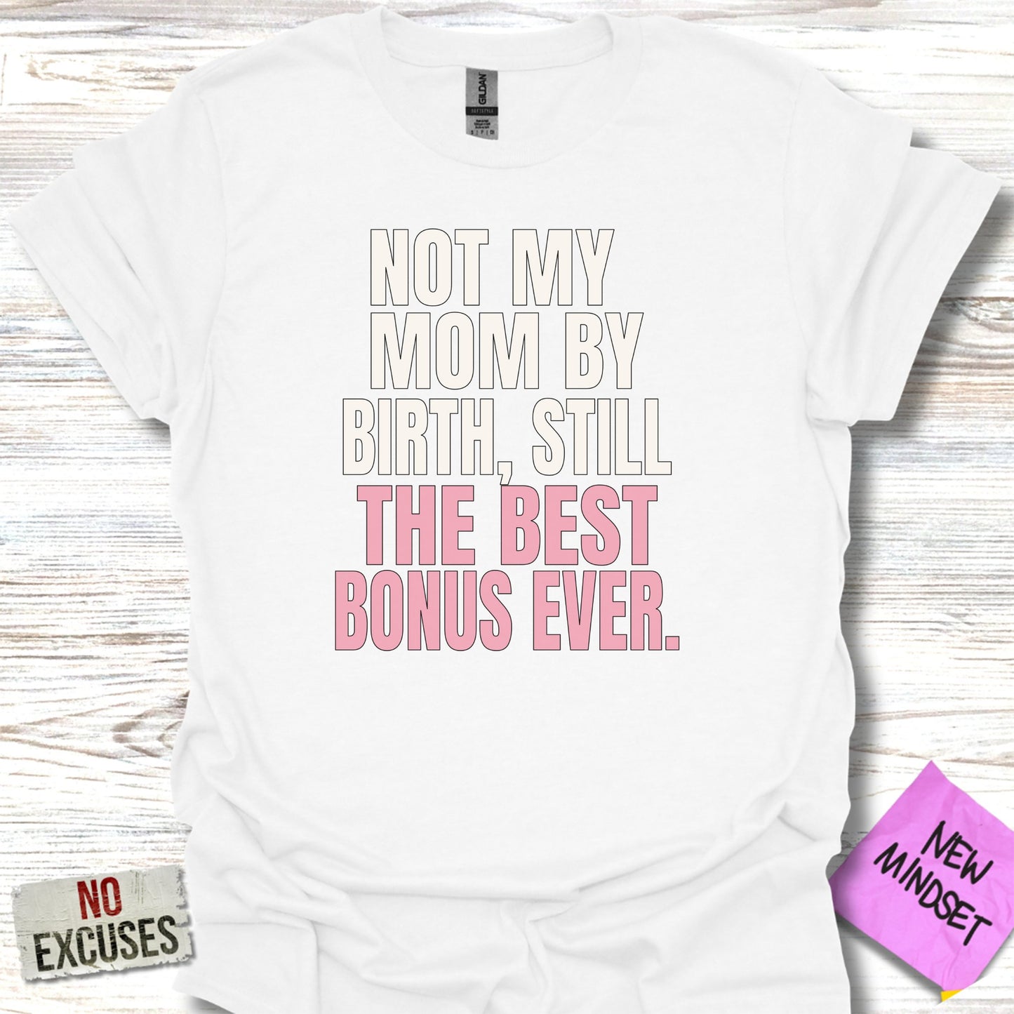 Not My Mom By Birth Still The Best Bonus Ever product type