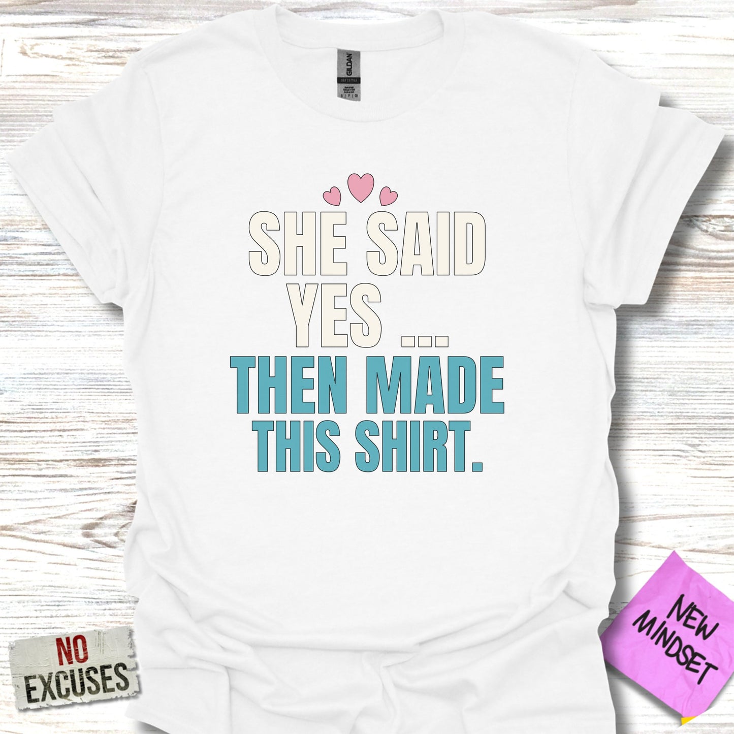 She Said Yes Then Made This Shirt product type