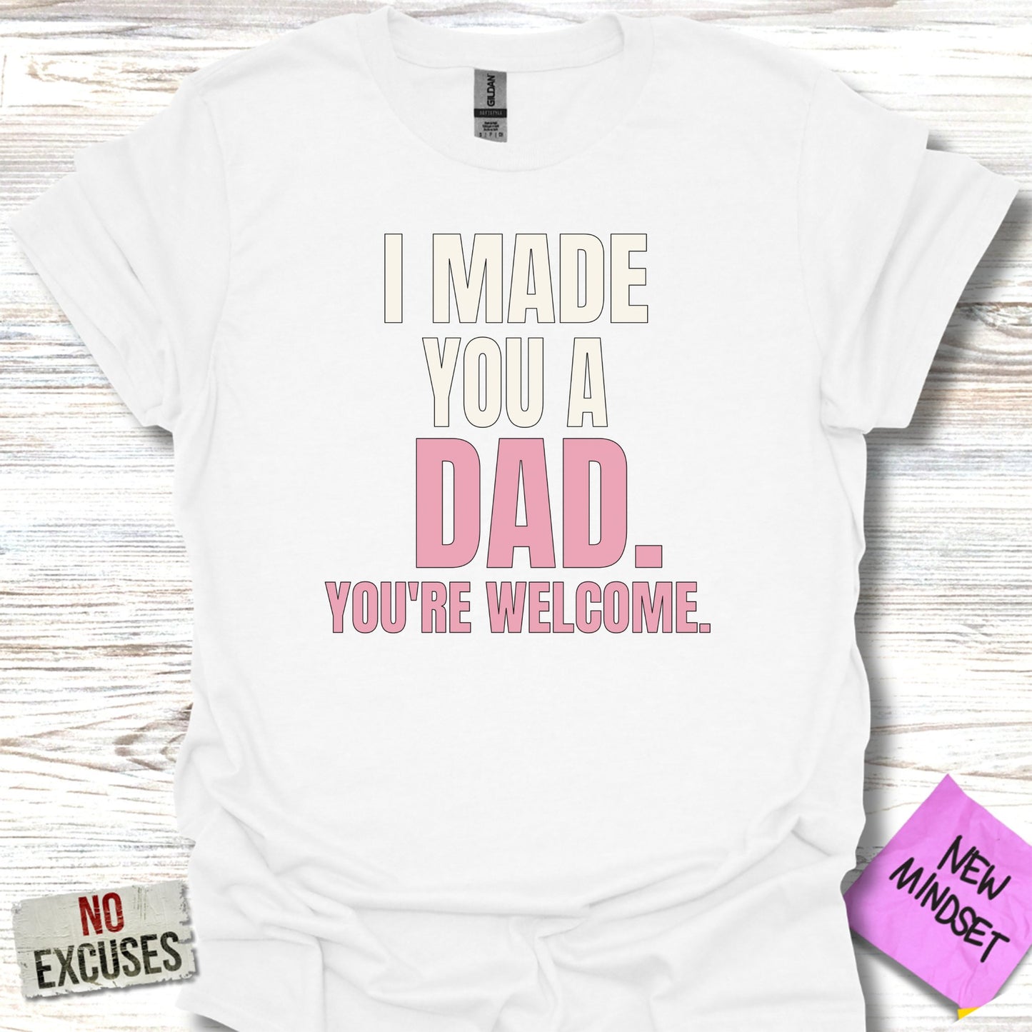 I Made You a Dad You're Welcome Funny Tee product