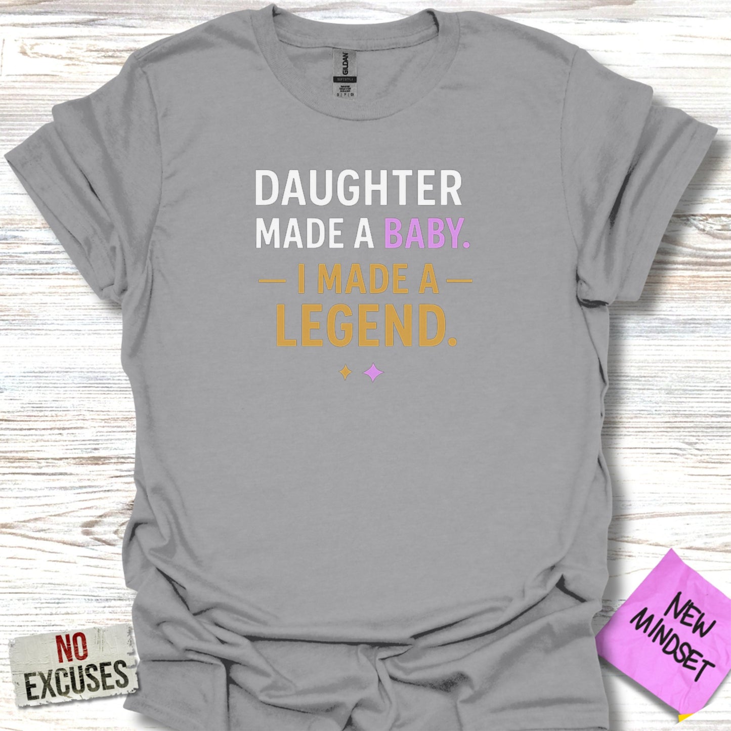 Daughter Made A Baby I Made A Legend T-shirt product
