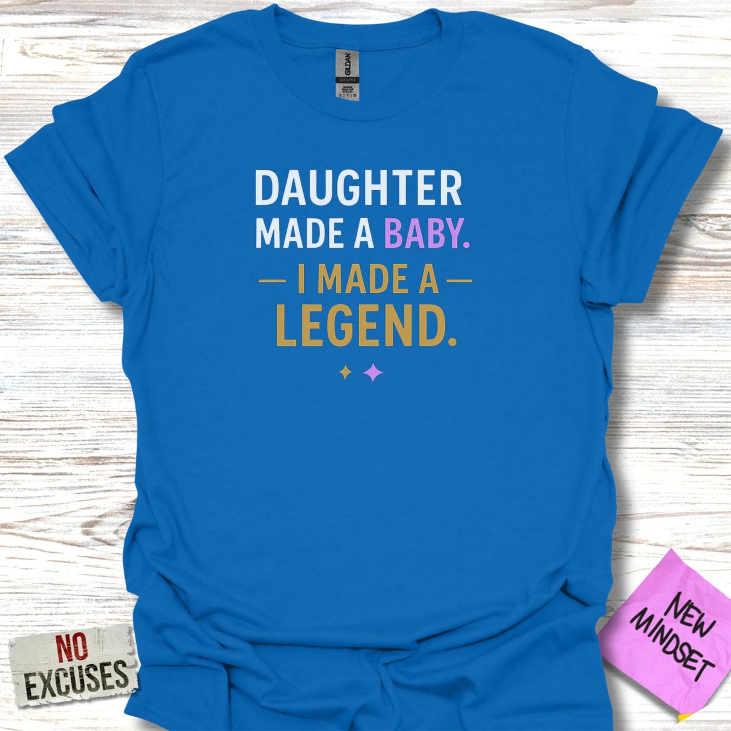 Daughter Made A Baby I Made A Legend T-shirt product