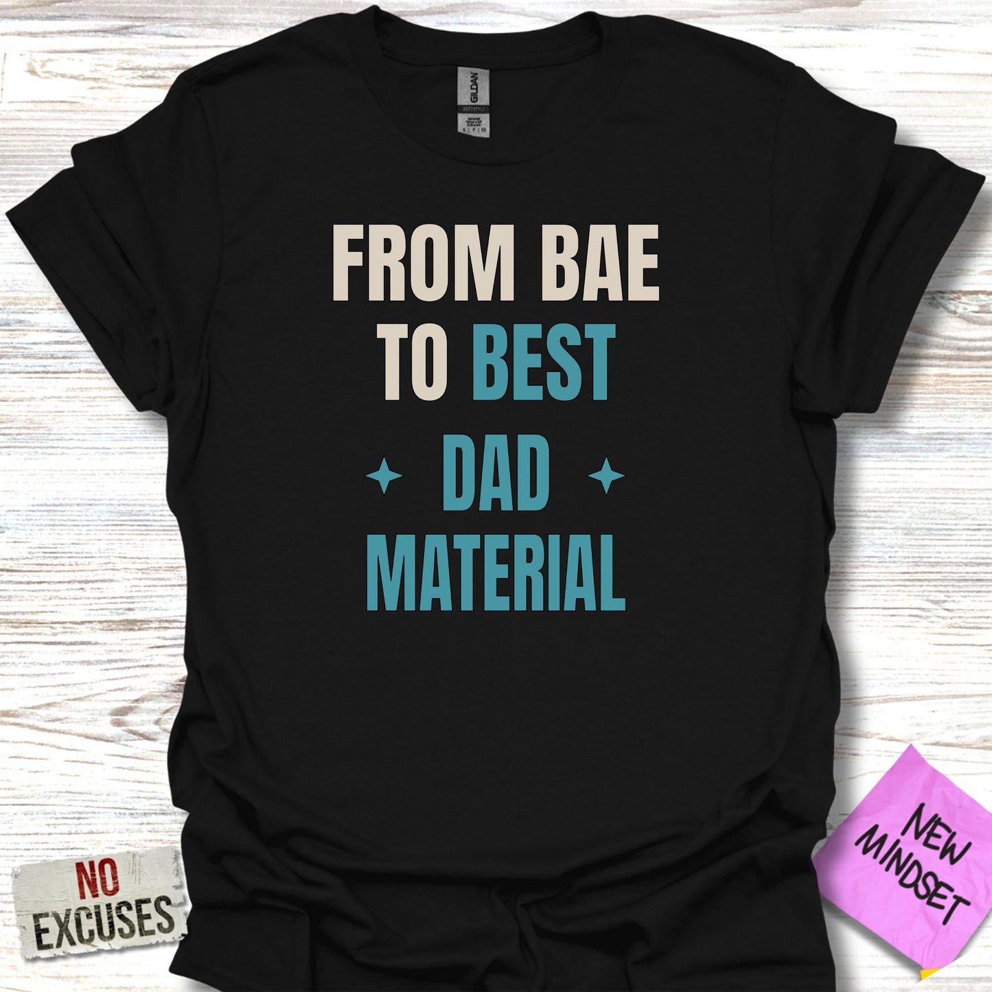 From Bae to Best Dad Material T-shirt product