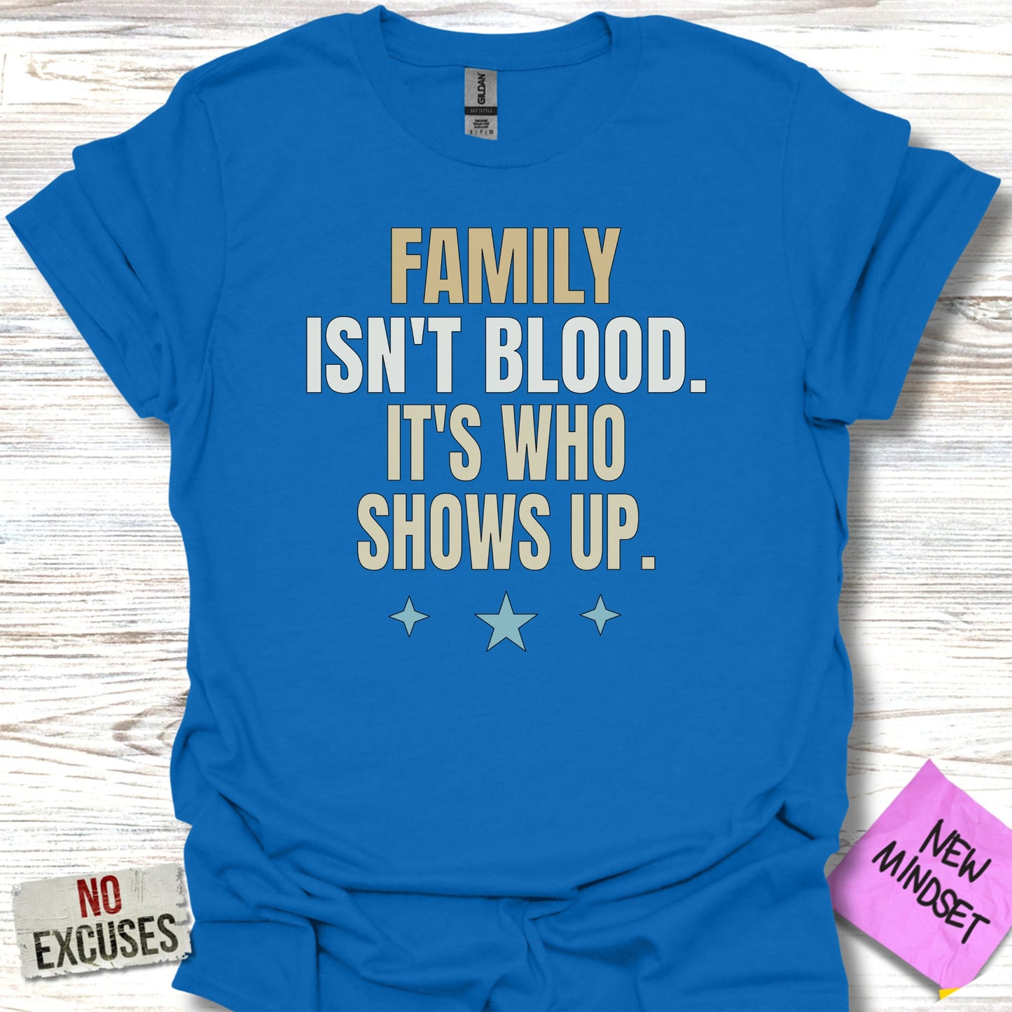 Family Isn't Blood It's Who Shows Up Product Type