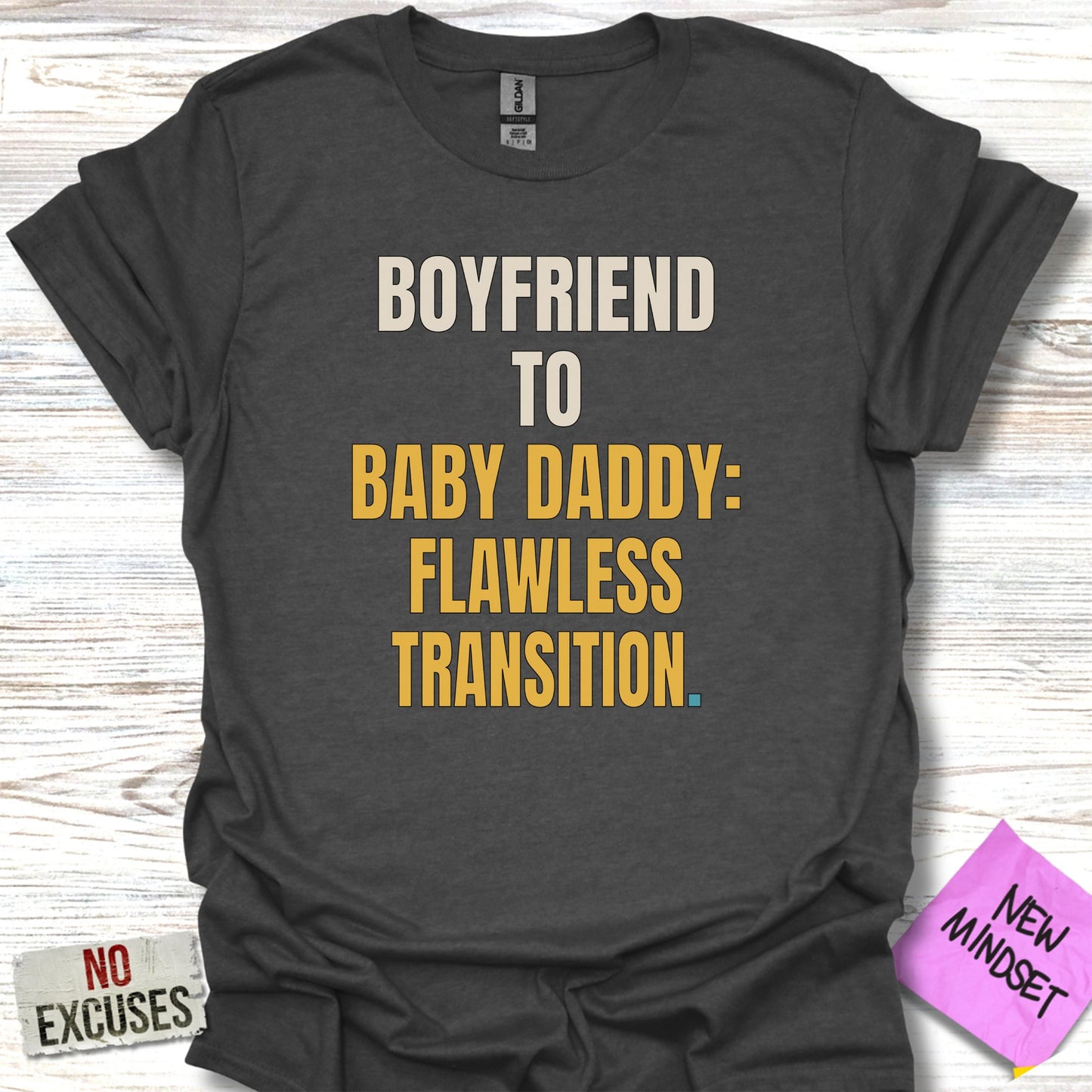 Boyfriend to Baby Daddy Flawless Transition T-shirt product