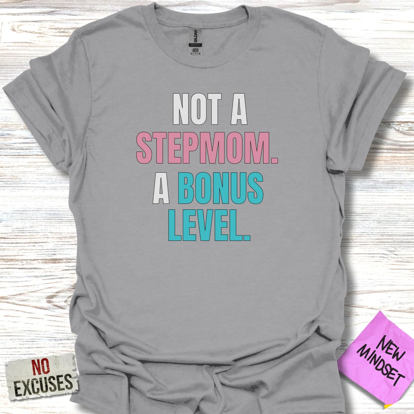 Not a Stepmom A Bonus Level Statement T-Shirt product