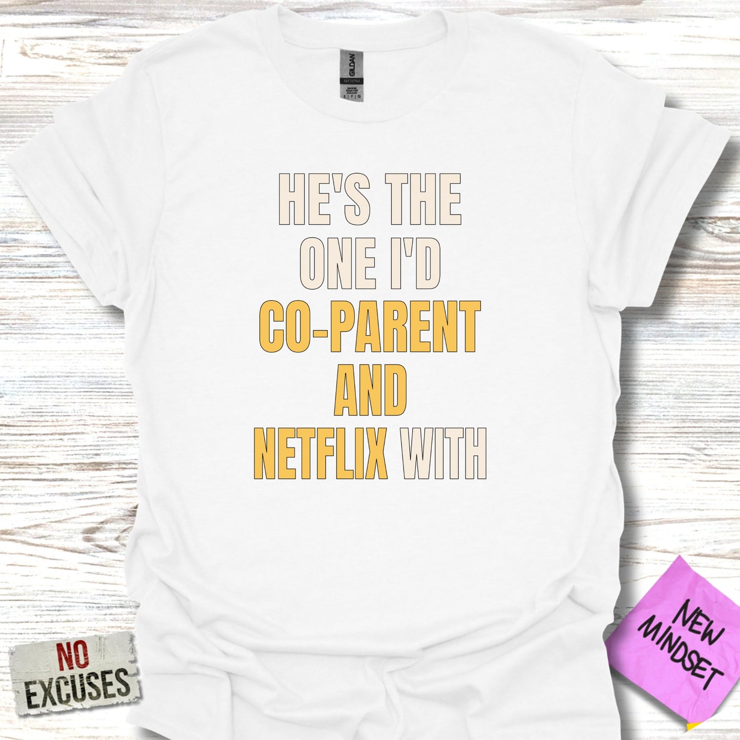 He's the One I'd Co-Parent and Netflix With product type