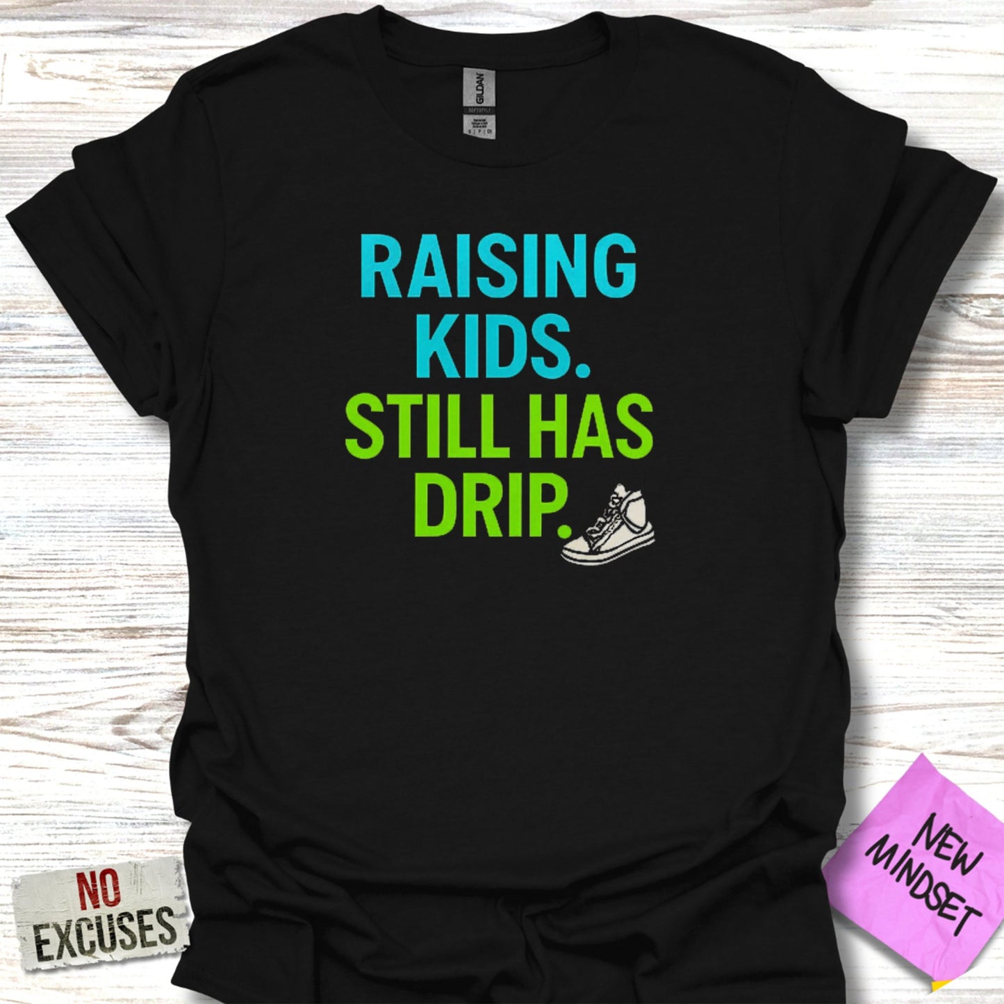 Raising Kids Still Has Drip T-shirt product type