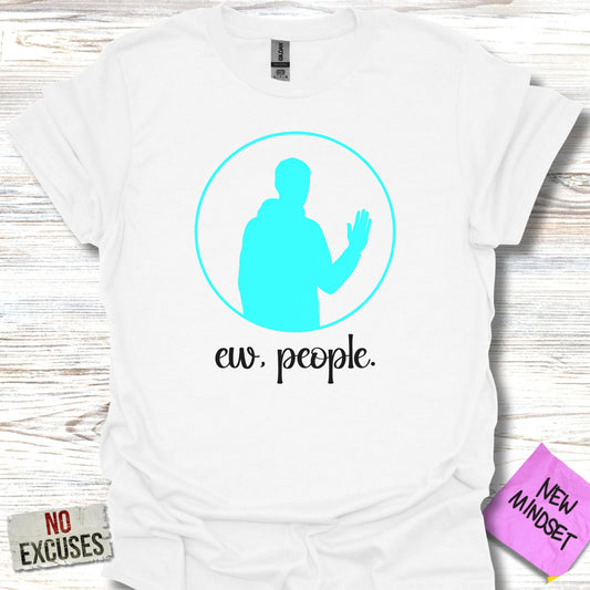 Ew People New Mindset No Excuses Tee Shirt product type