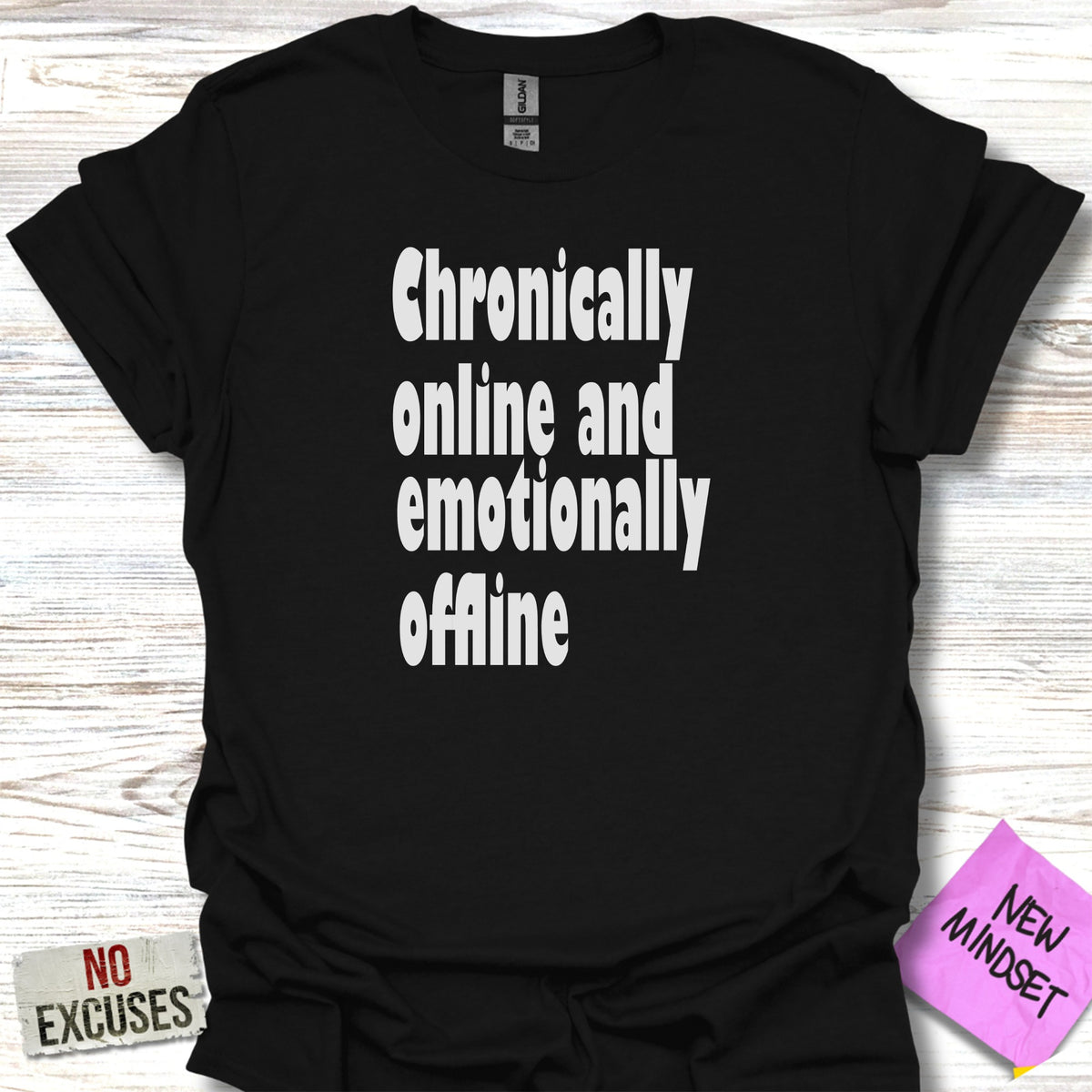 Chronically Online and Emotionally Offline T-shirt