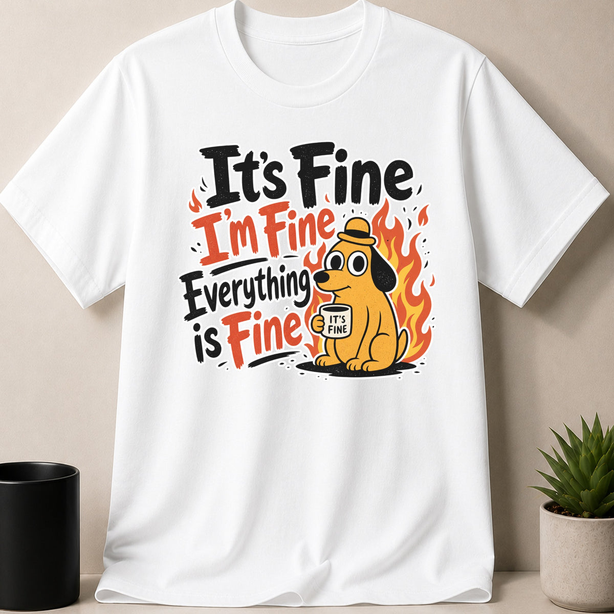 White t-shirt with cartoon dog saying "It's Fine, I'm Fine, Everything is Fine" with flames.