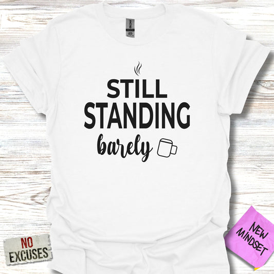 Still Standing Barely Graphic Tee Casual Shirt product