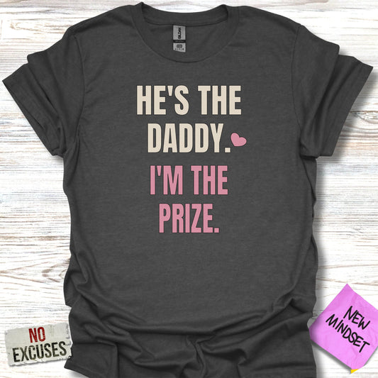 He's The Daddy I'm The Prize Tee product type
