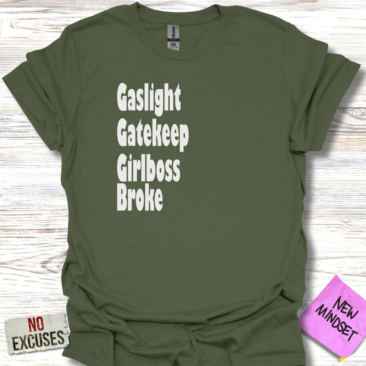 Gaslight Gatekeep Girlboss Broke Shirt