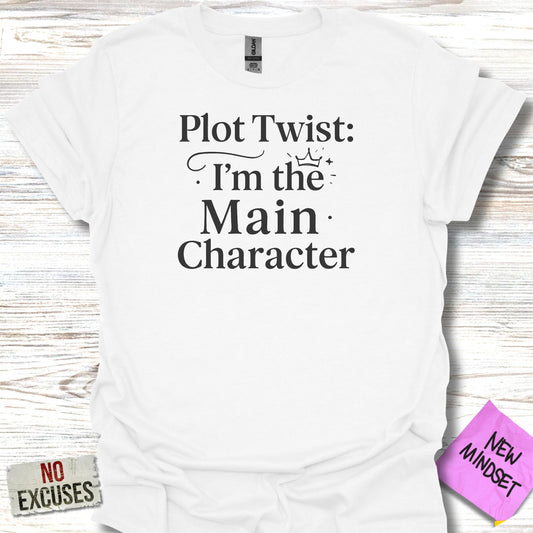 Plot Twist I'm the Main Character shirt