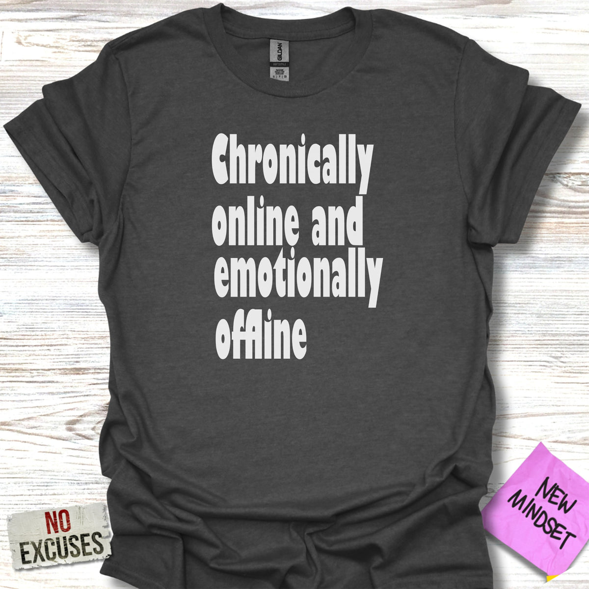 Chronically Online and Emotionally Offline T-Shirt
