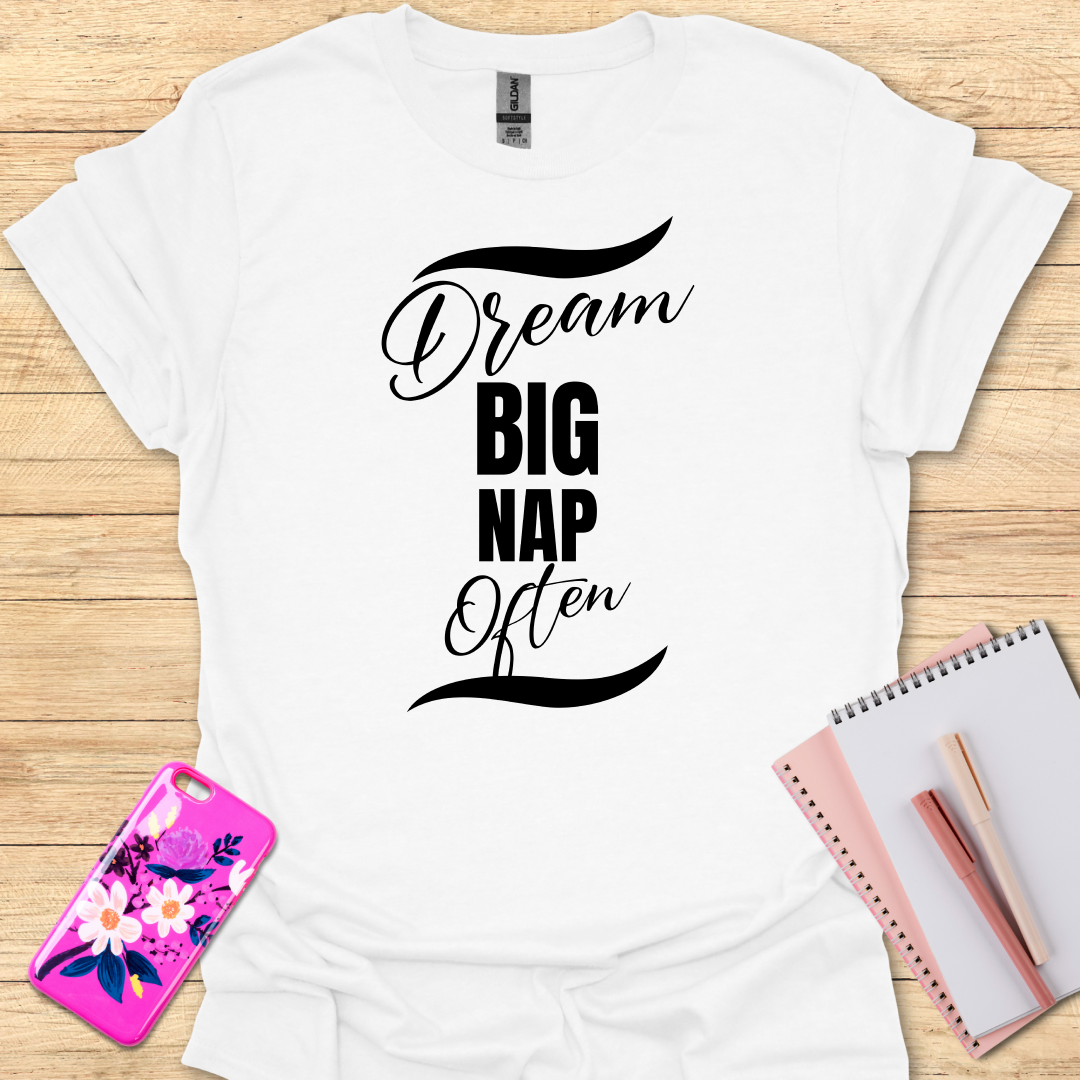 Dream Big T-Shirt