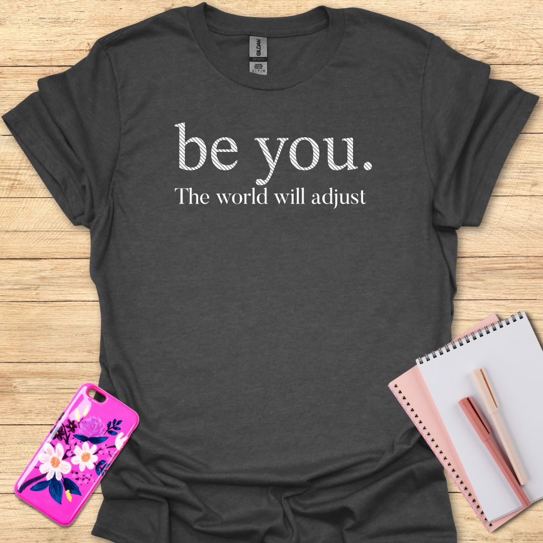 Be You T-Shirt