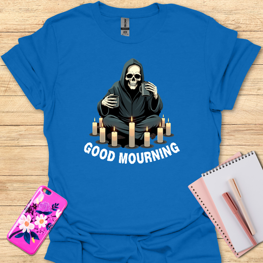 Good Mourning T-Shirt