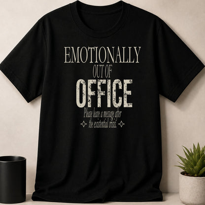 Black t-shirt with "Emotionally Out of Office" and "Please leave a message..." text.