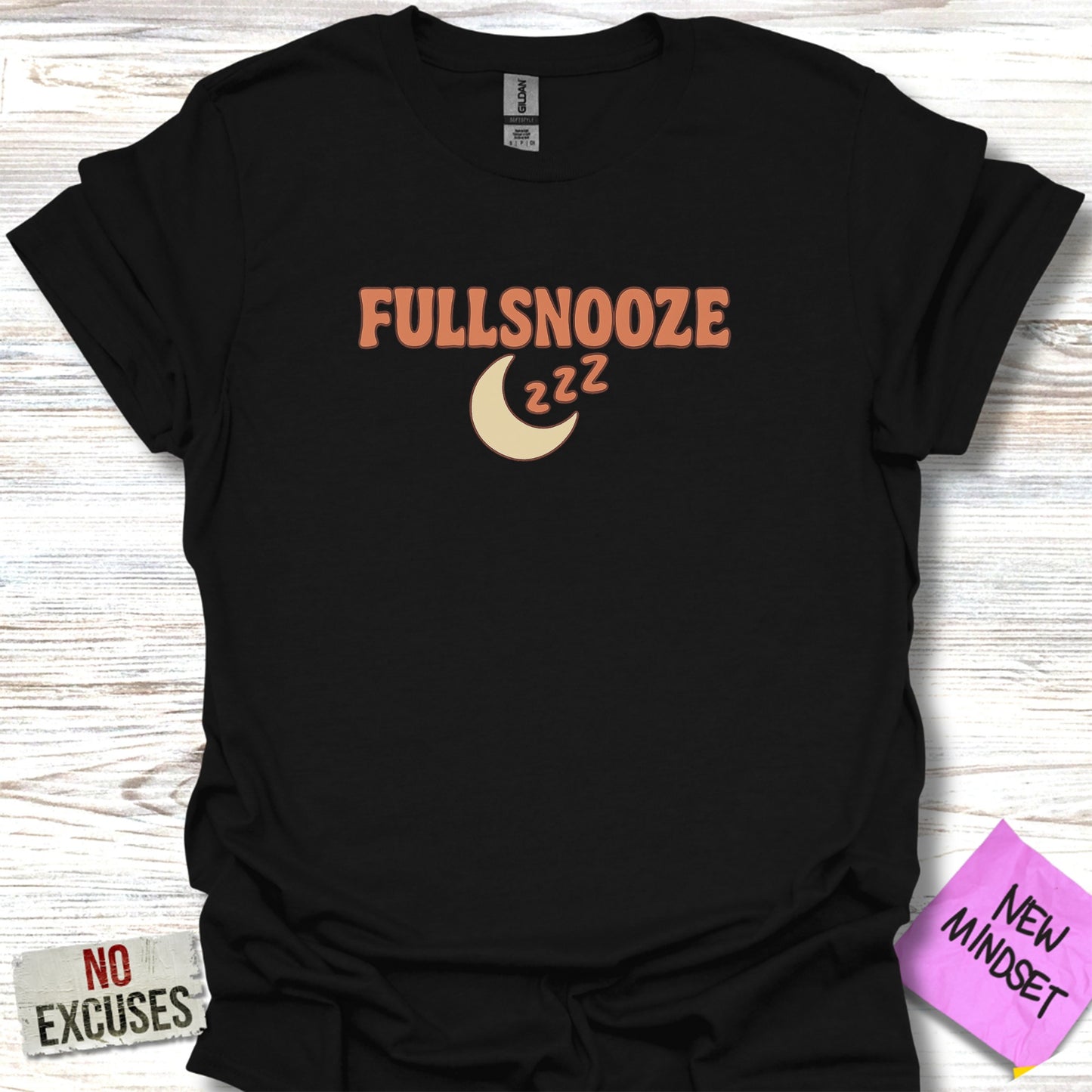 Fullsnooze ZZZ No Excuses New Mindset T-shirt product type