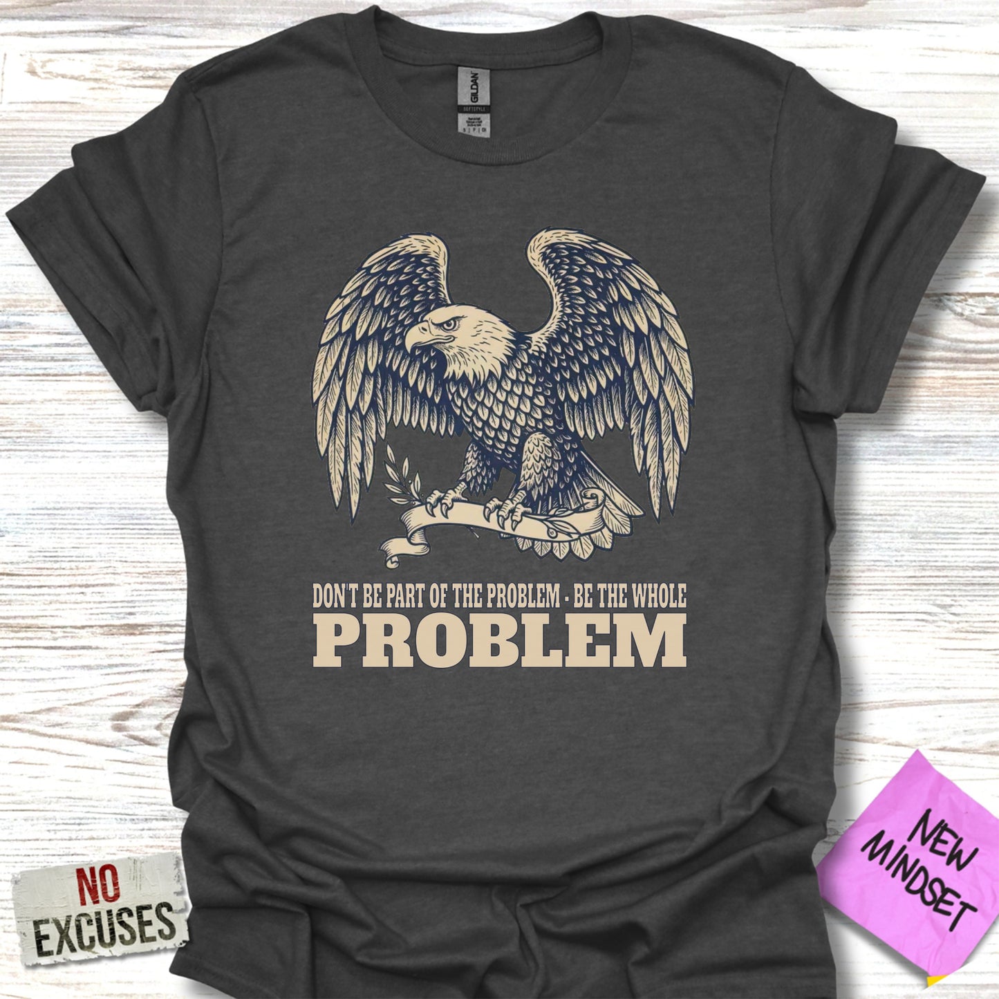 Be The Whole Problem Graphic Tee Shirt