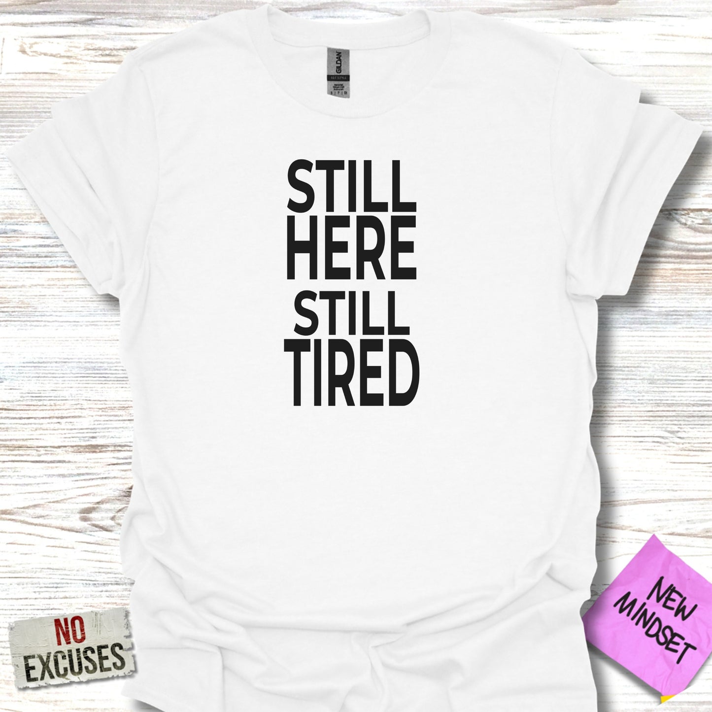 Still Here Still Tired Graphic Tee product